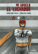 El amor y la valentía dan vida a este cuento, en el que un pequeño relata la inspiradora historia de su abuelo luchador.